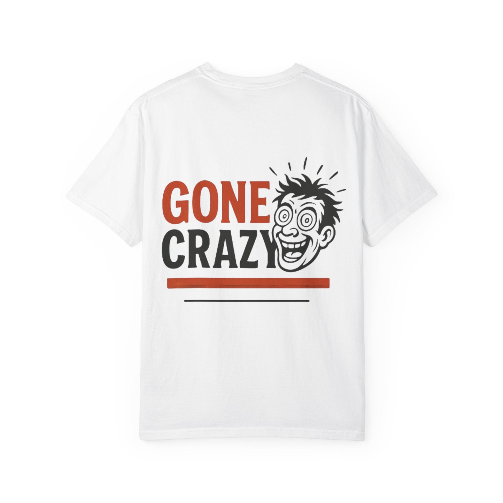 Gone Crazy Unisex Garment-Dyed T-shirt | Fun Graphic Tee for Casual Wear, Gift for Friends, Birthday Celebration, Comedy Style, Unique [...]