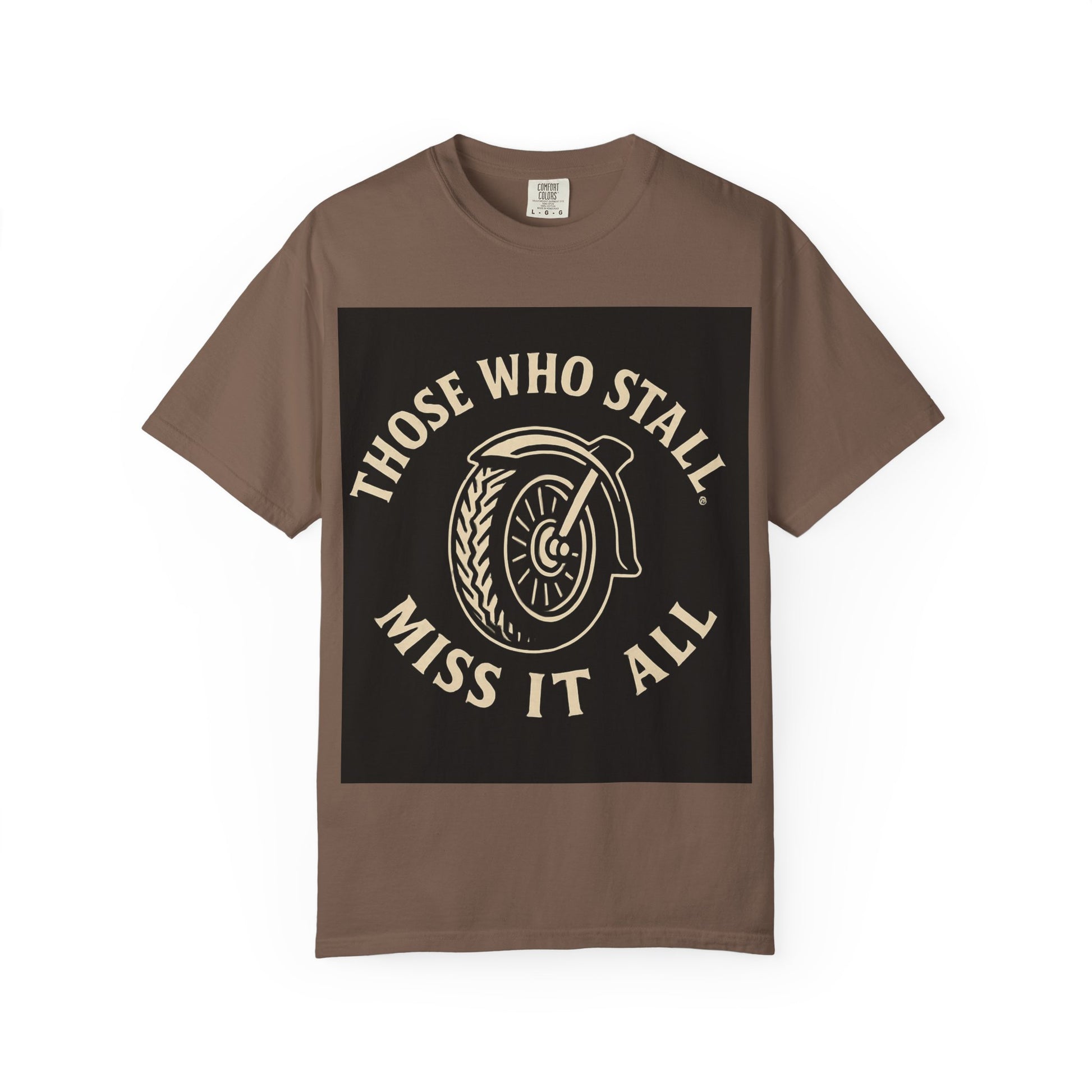 Motivational Garment-Dyed T-shirt for Adventurous Spirits - Unique Gift for Enthusiasts, Casual Wear, Unisex Fashion, Everyday Comfort